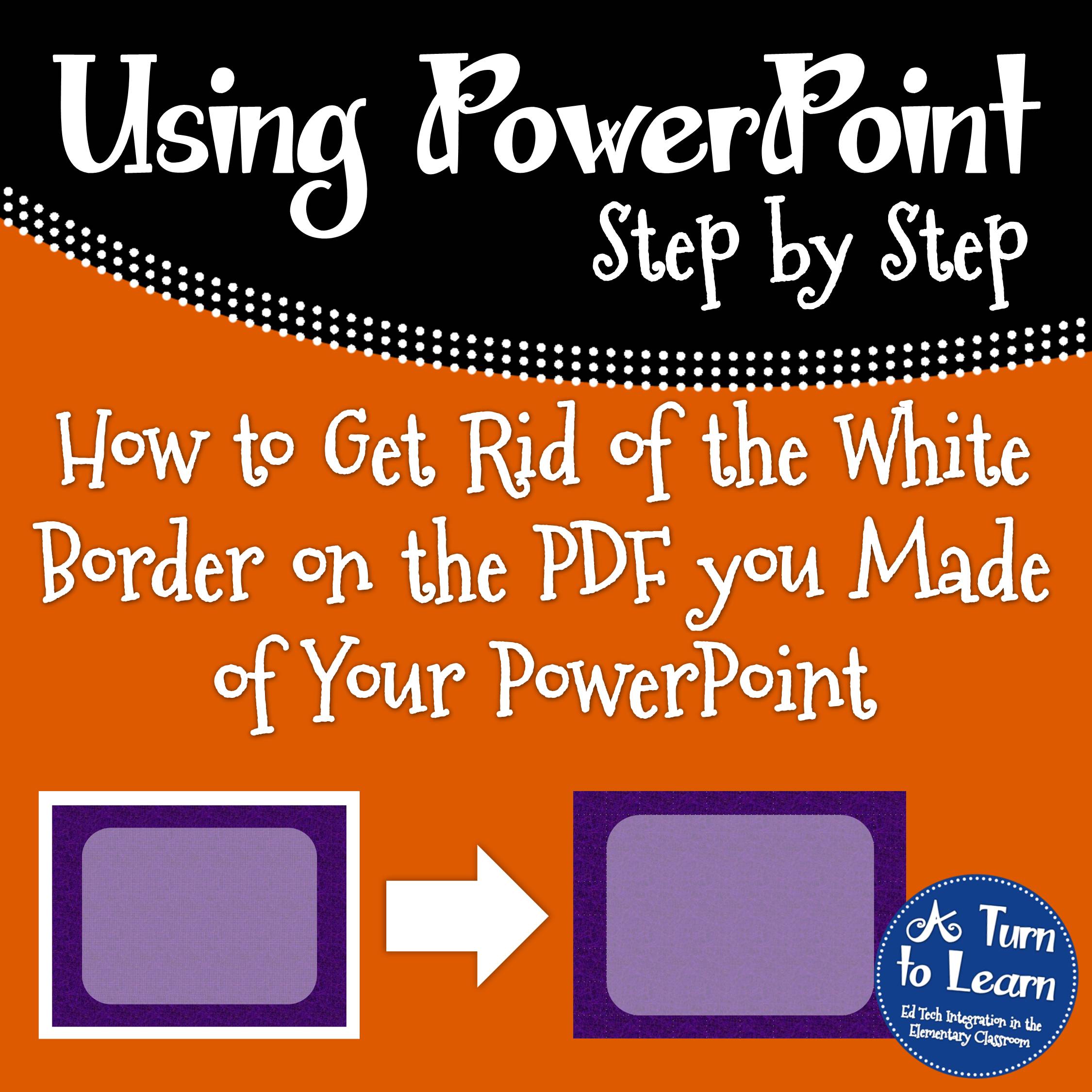 How to Get Rid of the White Border on the PDF of Your PowerPoint