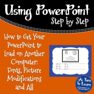 How to Get Your PowerPoint to Load on Another Computer... Fonts, Picture Modifications, and All!