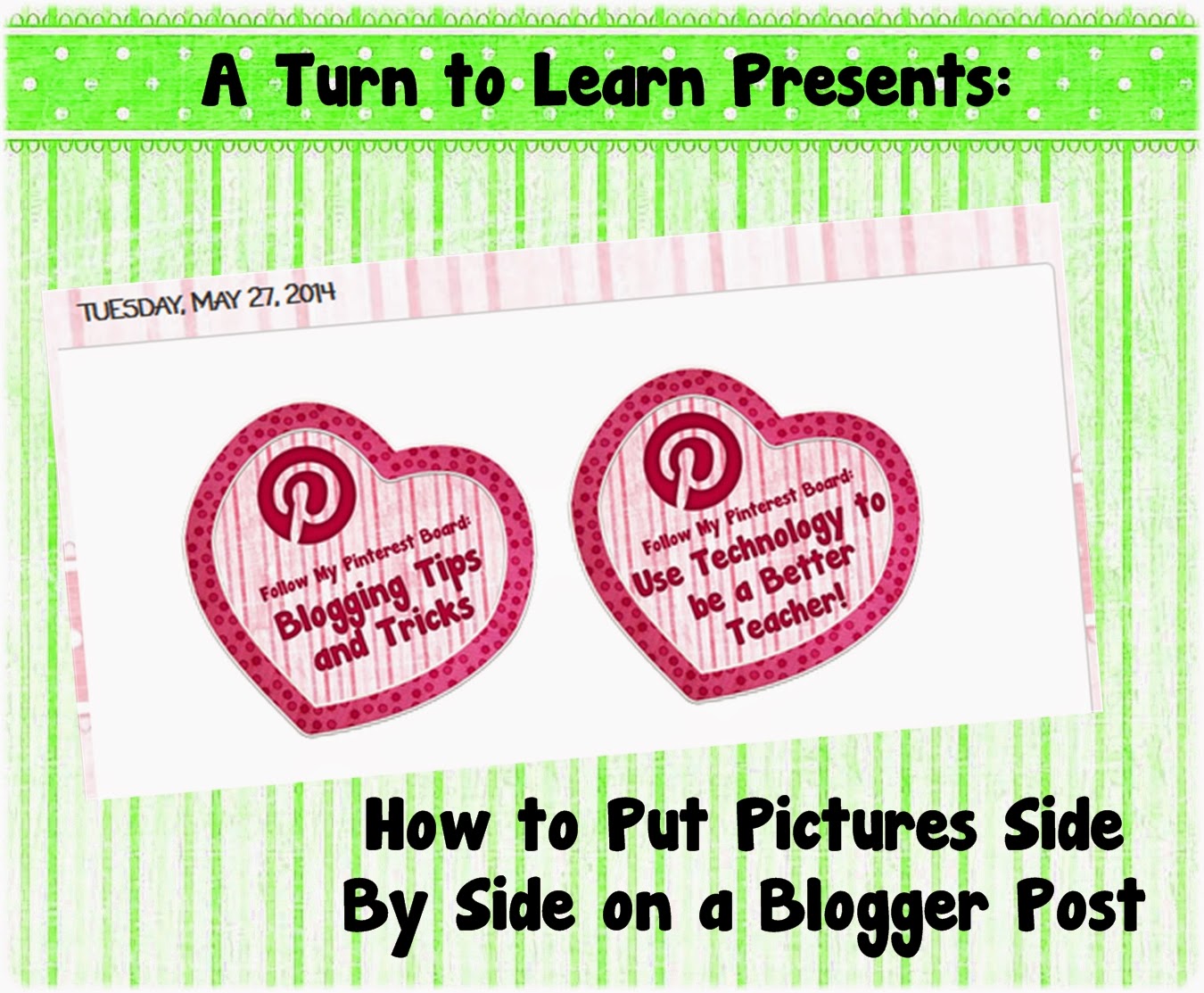 Put Pictures Side By Side on Blogger 1 A Turn To Learn
