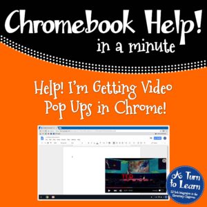 Chromebook Help - Fix Video Pop Ups in Chrome
